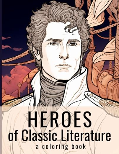 Cover of Heroes of Classic Literature | A Coloring Book: Mindfulness Coloring Activities for Book Lovers and English Literature Teachers